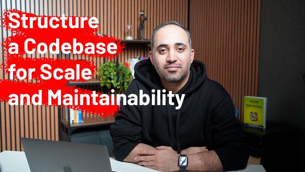How to Structure a Codebase for Scale and Maintainability